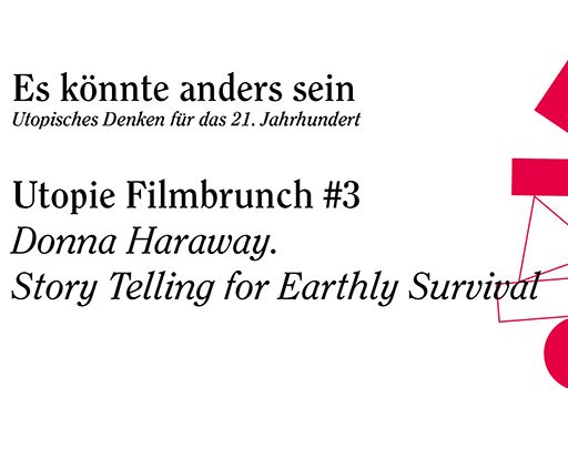 ABGESAGT: Utopie Filmbrunch #3: Donna Haraway. Story Telling for Earthly Survival